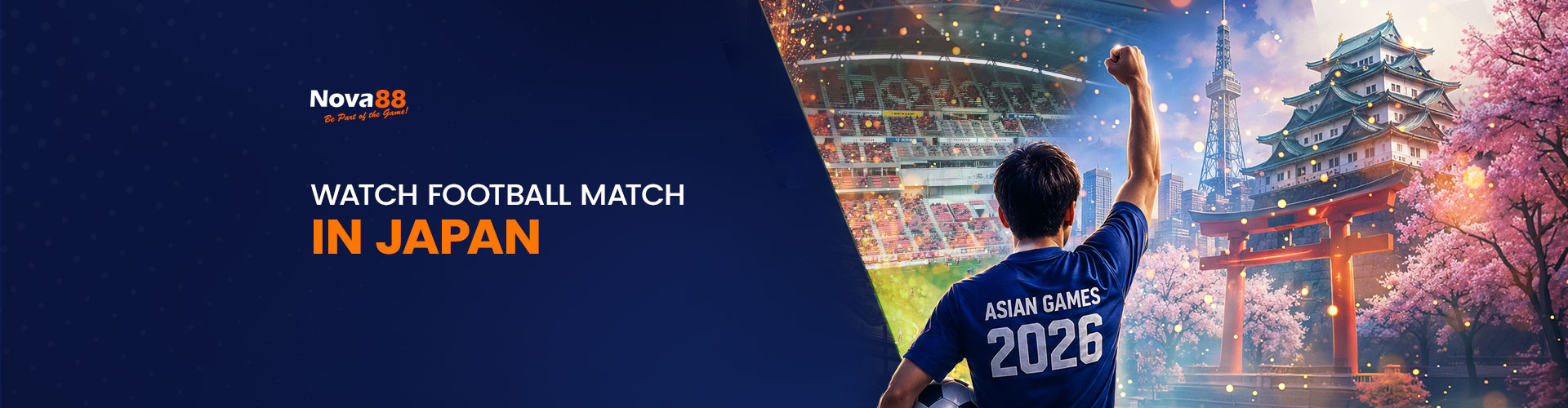 Nova88 promotional banner titled "Watch Football Match in Japan" featuring a fan in an "Asian Games 2026" jersey holding a football in front of a stadium, Osaka Castle, and cherry blossoms.