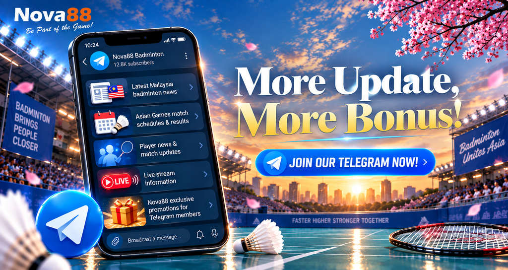 Nova88 badminton Telegram community for Malaysia badminton news, Asian Games 2026 updates and promotions